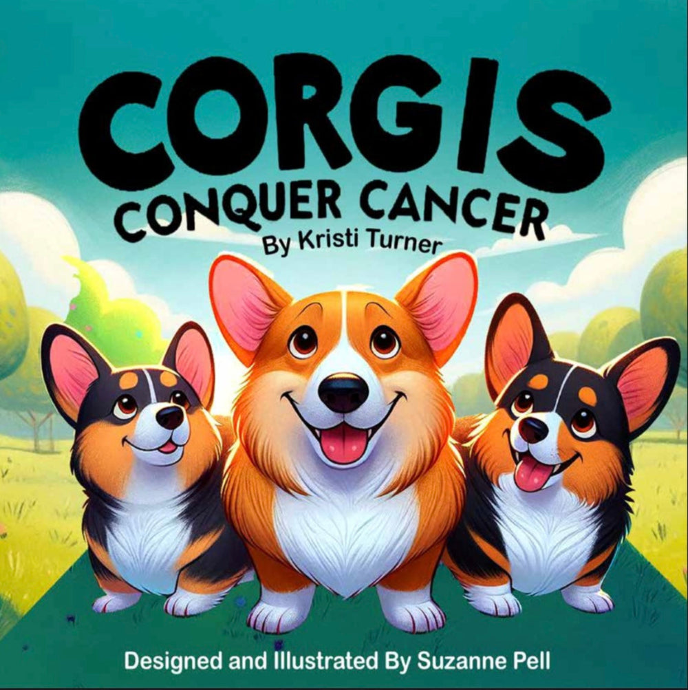 Corgis Conquer Cancer — A Heartwarming Children’s Book by Kristi Turner